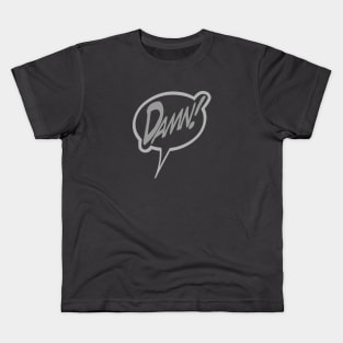 Word Balloon “Damn.” Version D Kids T-Shirt